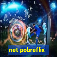 net pobreflix